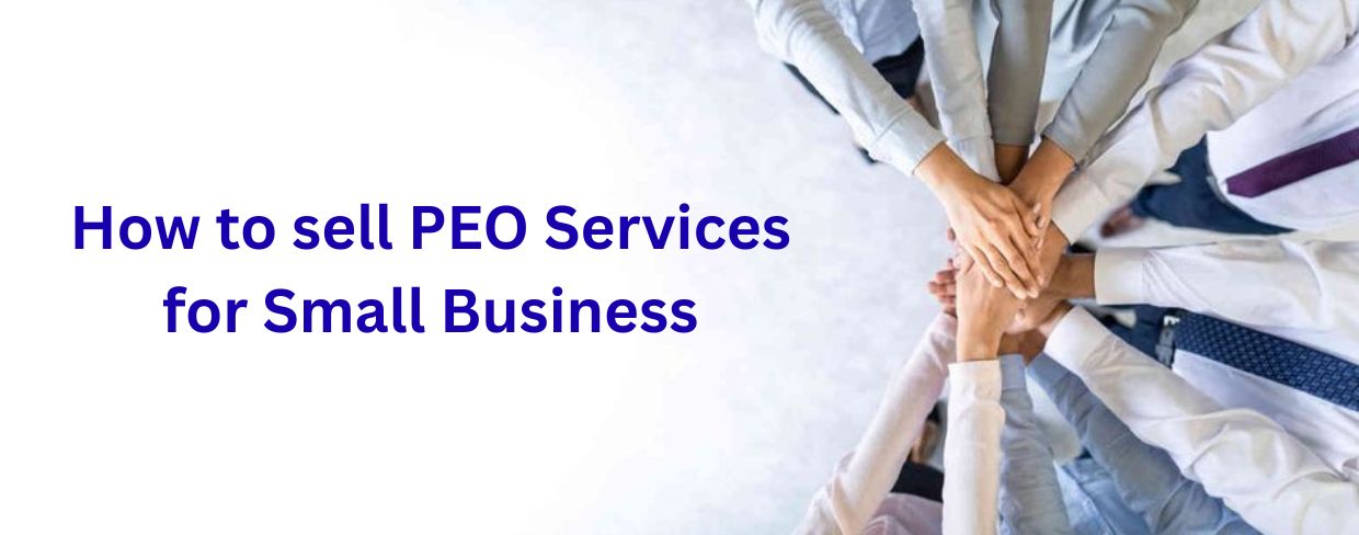 How to sell PEO Services for Small Business