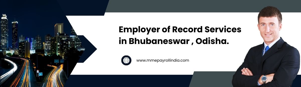 Employer of Record Services in Bhubaneswar , Odisha.