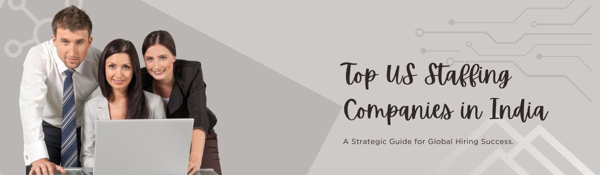 Top US Staffing Companies in India