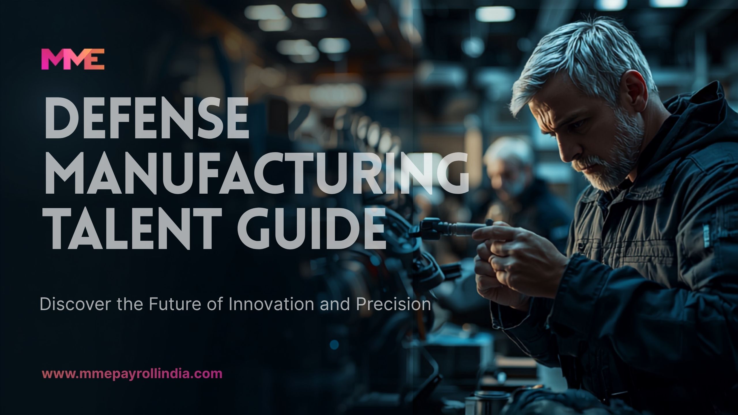 DEFENSE MANUFACTURING TALENT GUIDE